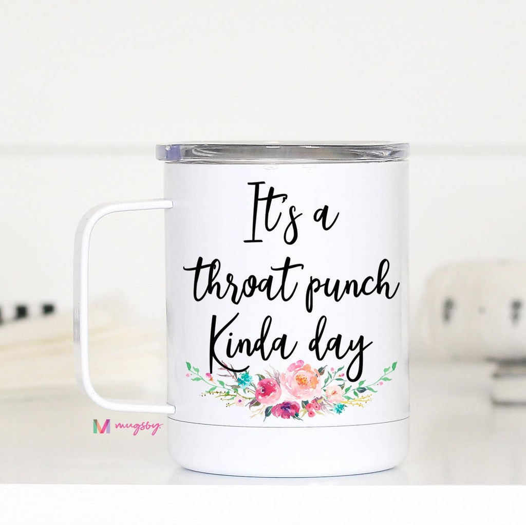 It's A Throat Punch Kind Travel Cup With Handle