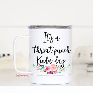 It's A Throat Punch Kind Travel Cup With Handle
