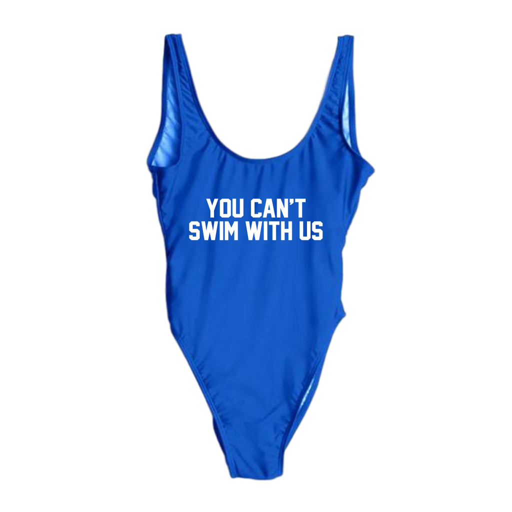 You Can't Swim With Us One Piece